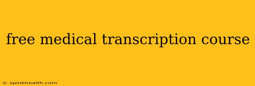 free medical transcription course