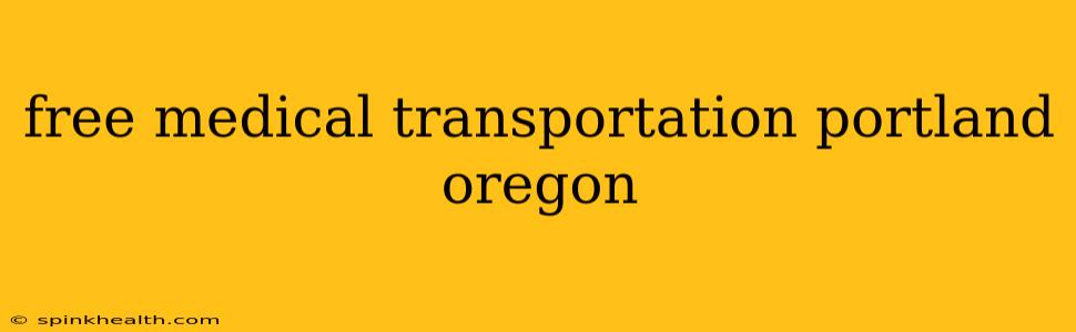 free medical transportation portland oregon