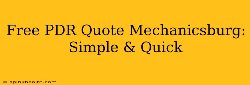 Free PDR Quote Mechanicsburg: Simple & Quick