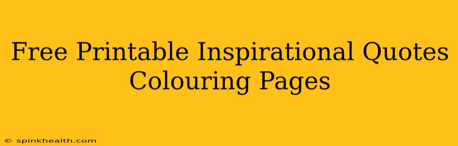 Free Printable Inspirational Quotes Colouring Pages