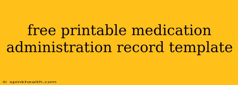 free printable medication administration record template