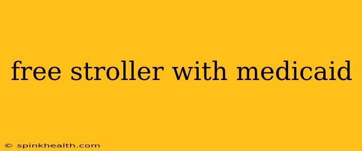 free stroller with medicaid