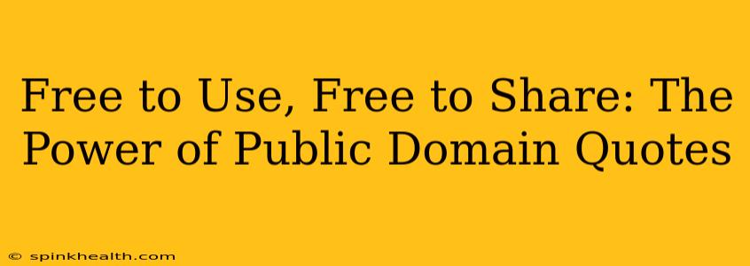 Free to Use, Free to Share: The Power of Public Domain Quotes