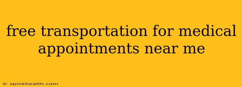 free transportation for medical appointments near me