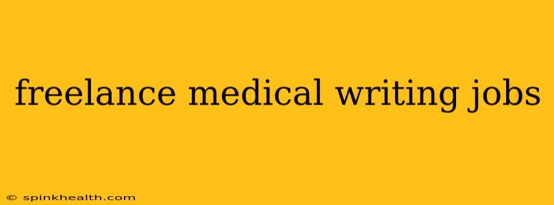 freelance medical writing jobs