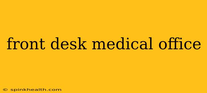 front desk medical office