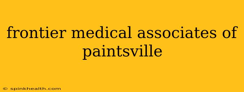 frontier medical associates of paintsville