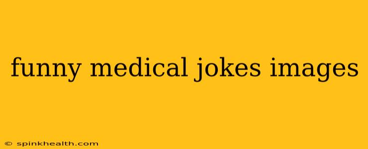 funny medical jokes images
