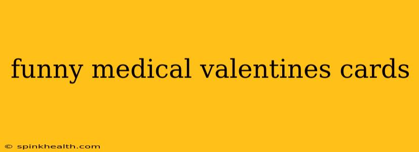 funny medical valentines cards