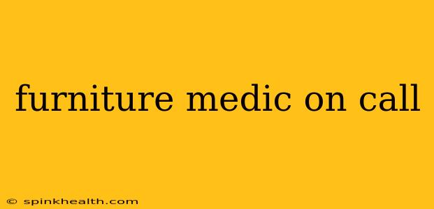 furniture medic on call