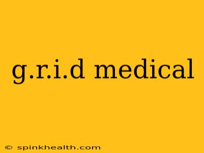 g.r.i.d medical