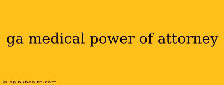 ga medical power of attorney
