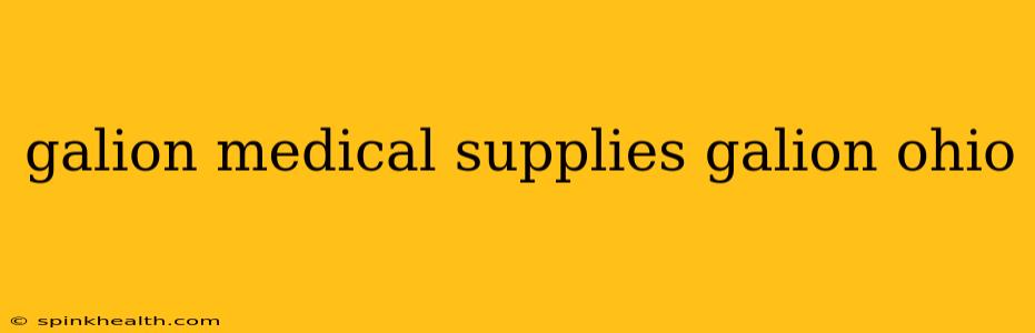 galion medical supplies galion ohio