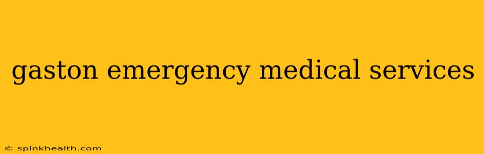 gaston emergency medical services