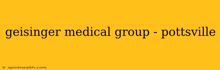 geisinger medical group - pottsville