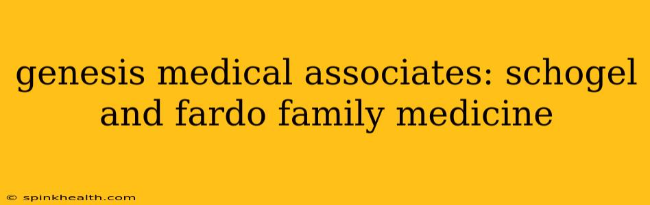 genesis medical associates: schogel and fardo family medicine