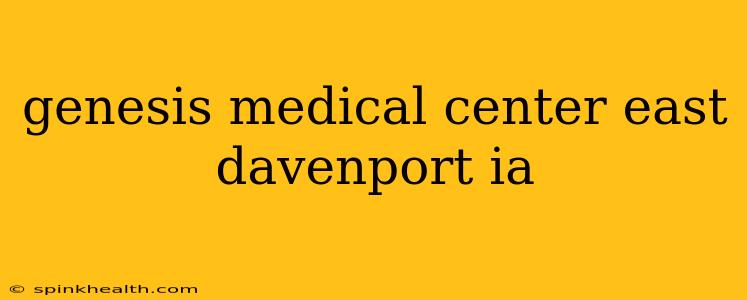 genesis medical center east davenport ia