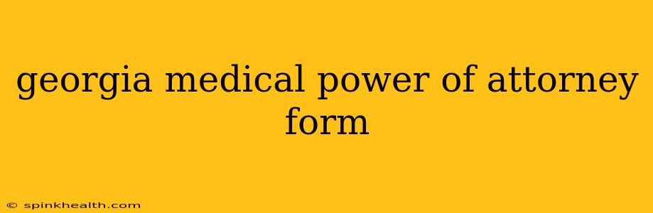 georgia medical power of attorney form
