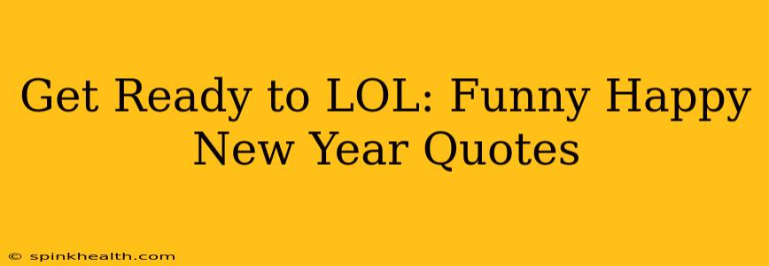 Get Ready to LOL: Funny Happy New Year Quotes