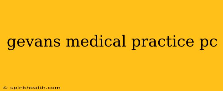 gevans medical practice pc
