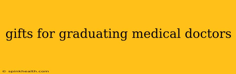 gifts for graduating medical doctors