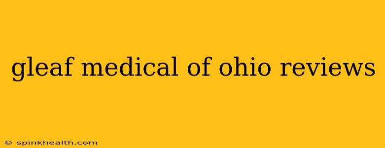 gleaf medical of ohio reviews