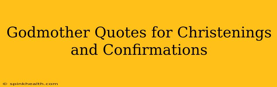 Godmother Quotes for Christenings and Confirmations