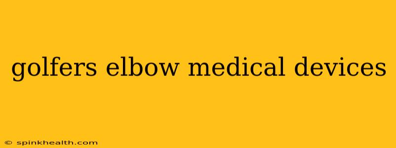 golfers elbow medical devices