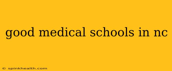 good medical schools in nc