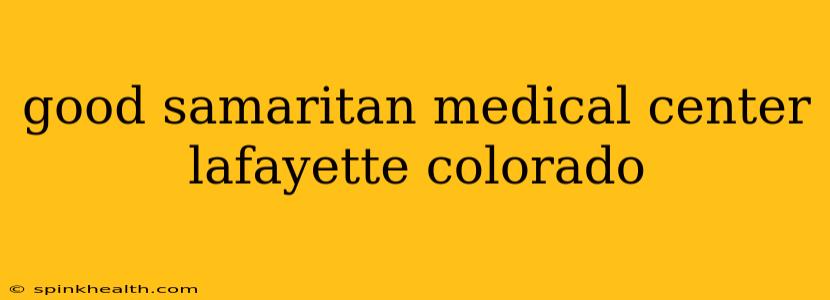 good samaritan medical center lafayette colorado