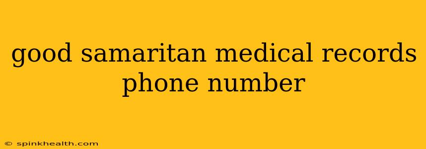 good samaritan medical records phone number