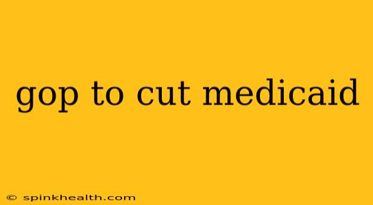 gop to cut medicaid