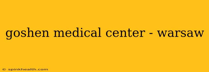goshen medical center - warsaw