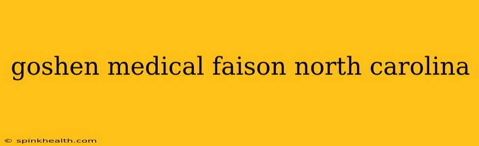 goshen medical faison north carolina