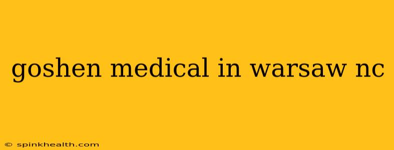 goshen medical in warsaw nc