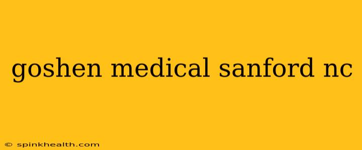 goshen medical sanford nc