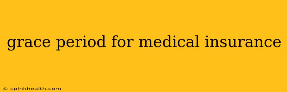 grace period for medical insurance