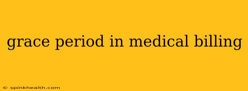 grace period in medical billing