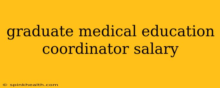 graduate medical education coordinator salary