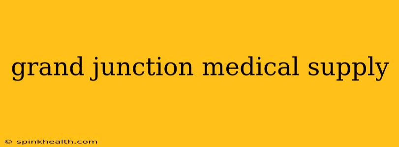 grand junction medical supply