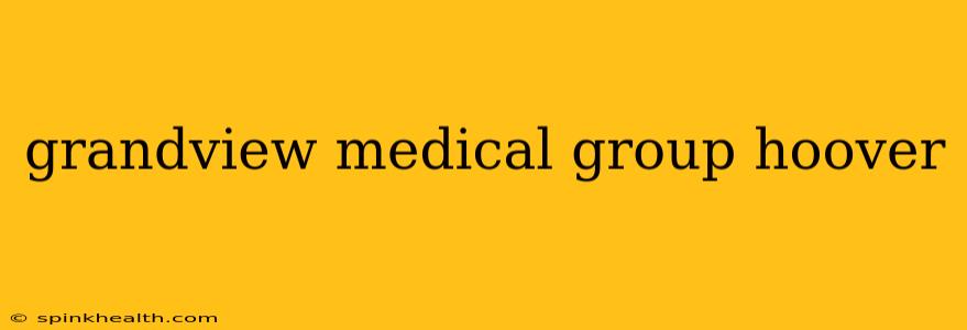 grandview medical group hoover