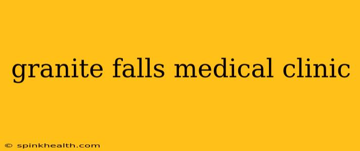 granite falls medical clinic