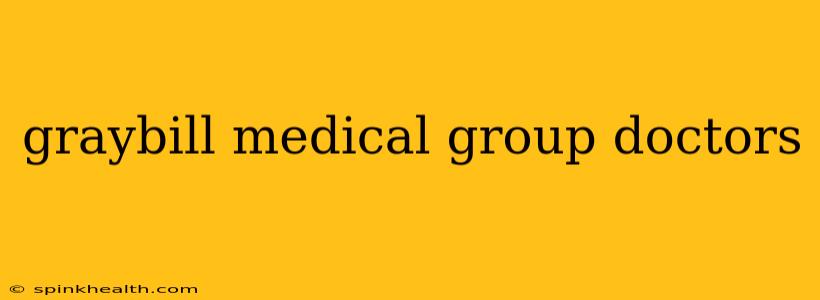 graybill medical group doctors