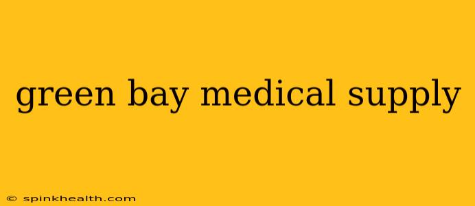 green bay medical supply