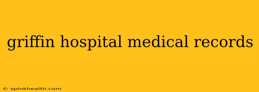 griffin hospital medical records