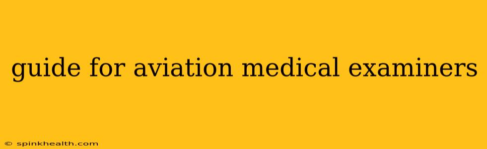 guide for aviation medical examiners