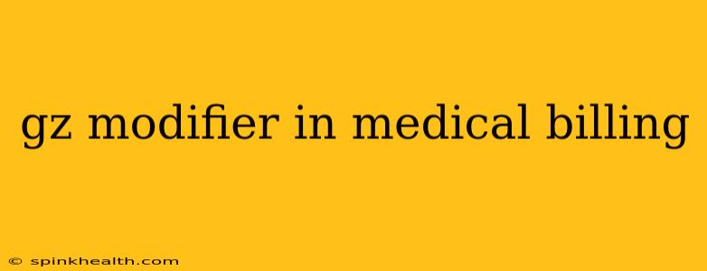 gz modifier in medical billing