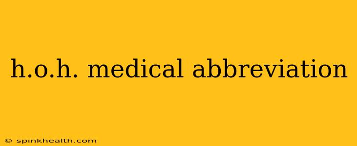 h.o.h. medical abbreviation