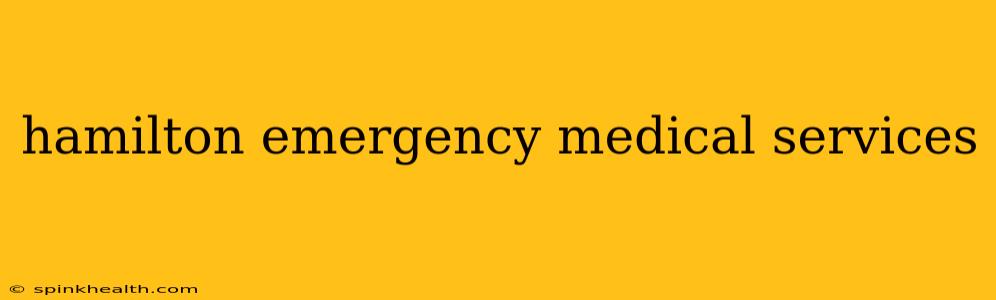hamilton emergency medical services