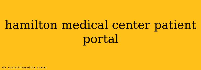 hamilton medical center patient portal